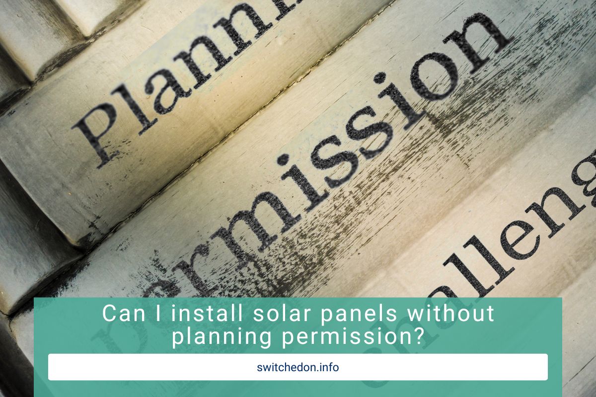 Can I install solar panels without planning permission?